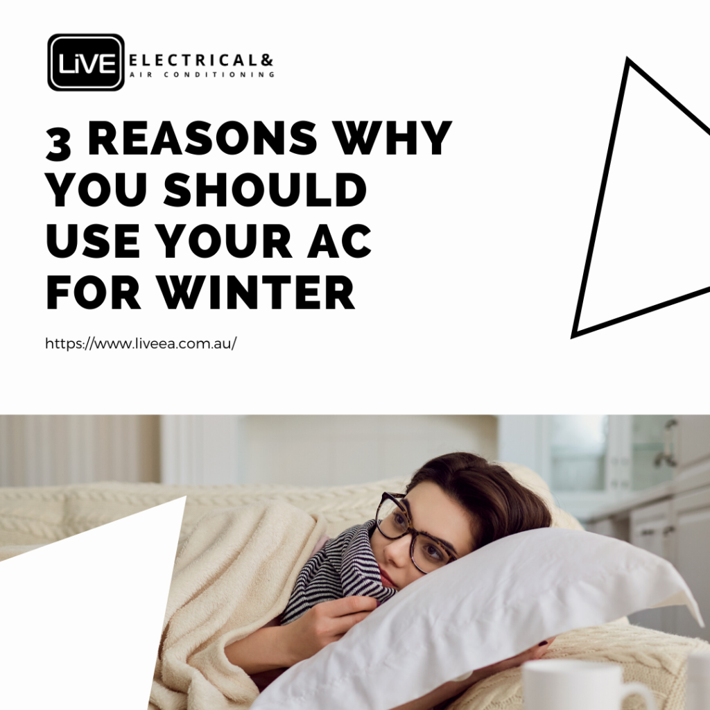 3 Reasons Why You Should Use your AC for Winter